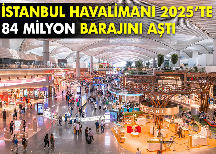 İstanbul Havalimanı’nda 2025 rakamları açıklandı