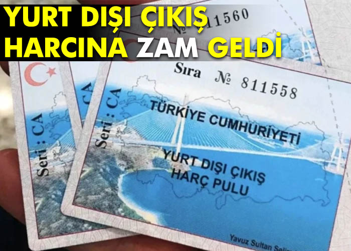Yurt dışı çıkış harcı zamlandı