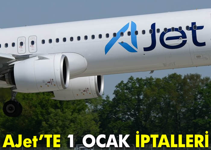 AJet’te 1 Ocak iptalleri