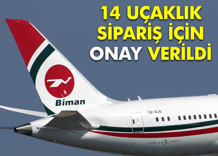 Biman Bangladesh 14 uçaklık siparişe hazırlanıyor