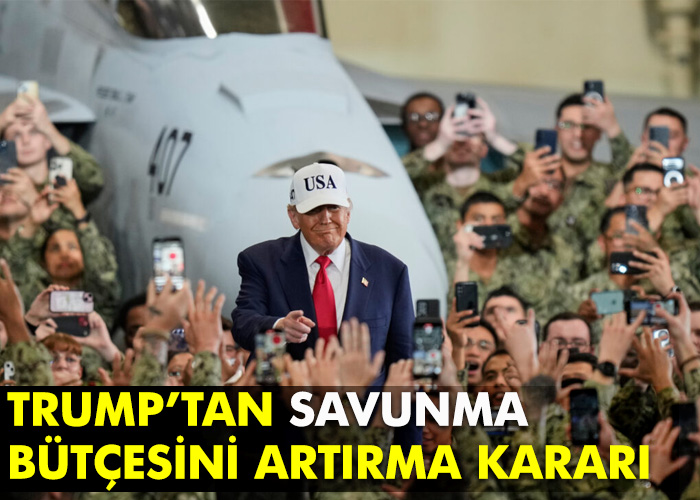 Trump’tan savunma bütçesinde dev artış kararı