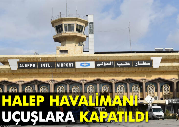 Halep Havalimanı uçuşlara kapatıldı