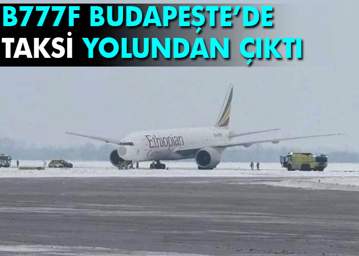 B777F taksi yolundan çıktı