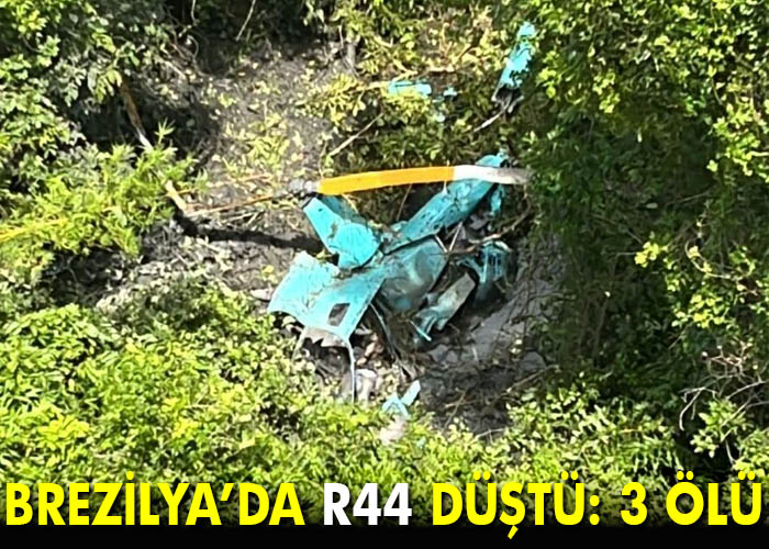 Brezilya’da R44 düştü: 3 ölü