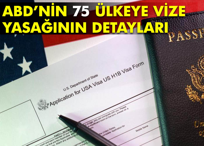 ABD’nin 75 ülkeye vize yasağı başladı