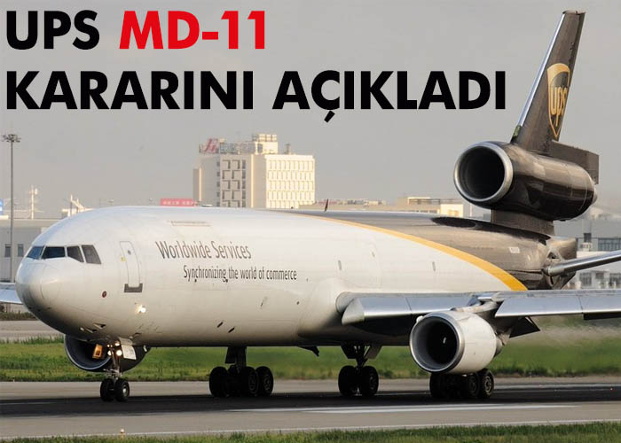 UPS’den flaş MD-11 kararı