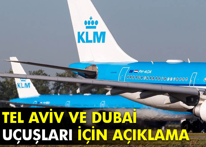 KLM’den Tel Aviv ve Dubai açıklaması