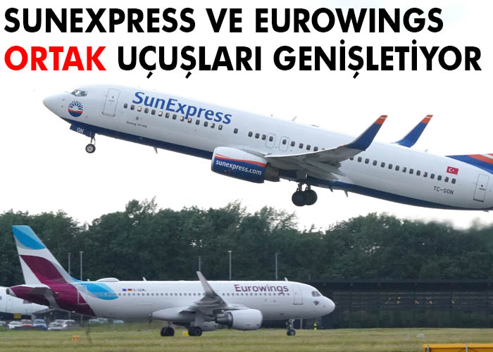 SunExpress ve Eurowings işbirliğini artırıyor