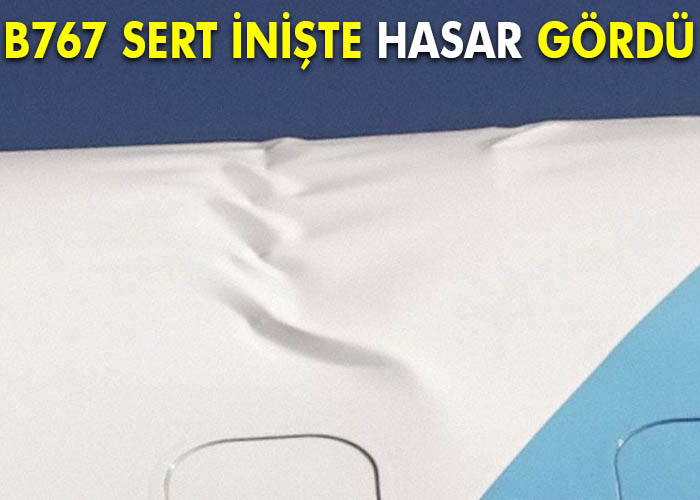 B767 sert inişte hasar gördü