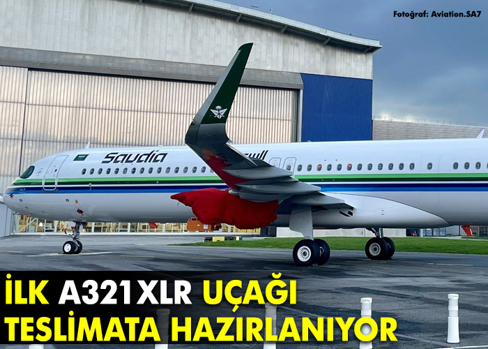 Saudia’nın ilk A321XLR’ı geri sayımda