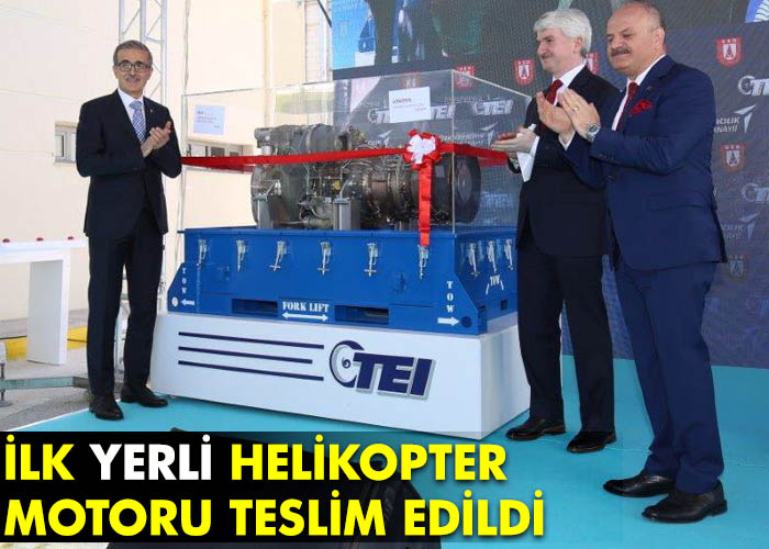 İlk yerli helikopter motoru teslim edildi