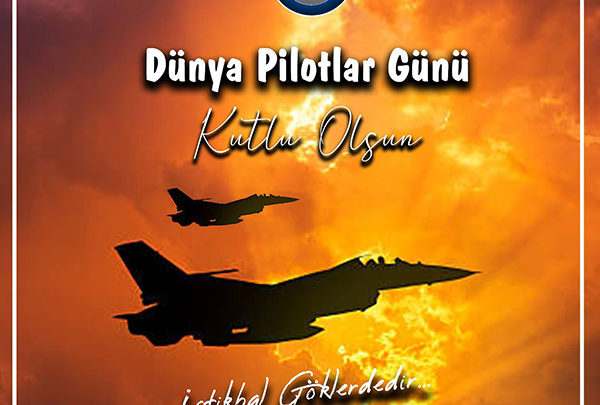 DÜNYA PİLOTLAR GÜNÜ KUTLU OLSUN