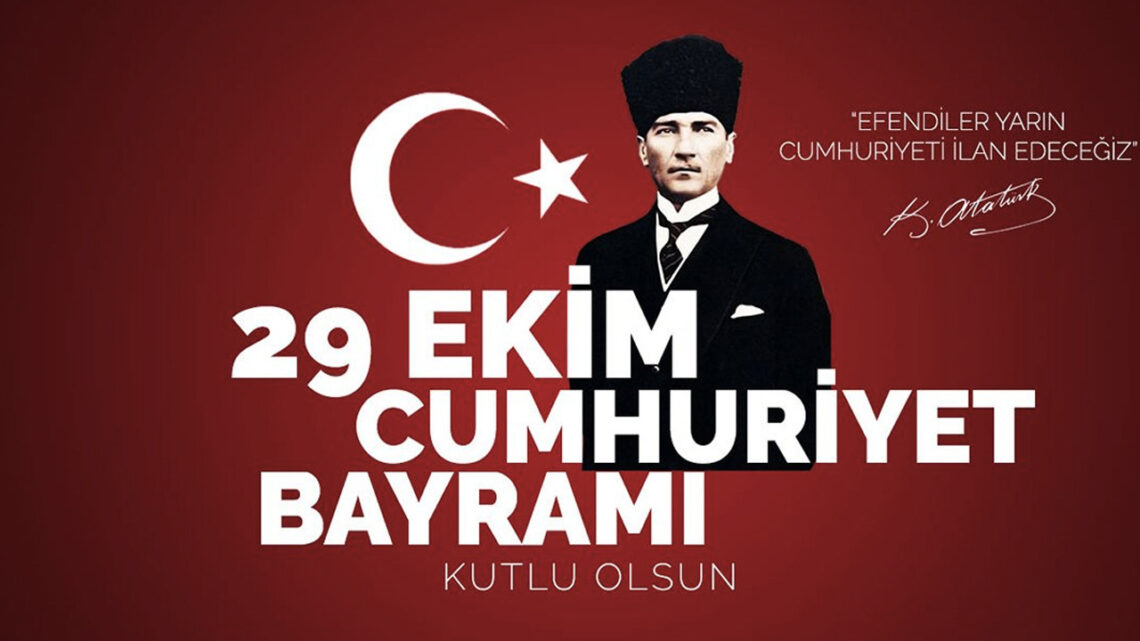 29 EKİM CUMHURİYET BAYRAMI KUTLU OLSUN